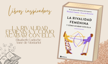 Libro: La rivalidad femenina y cómo acabar con ella (La rivalité féminine)